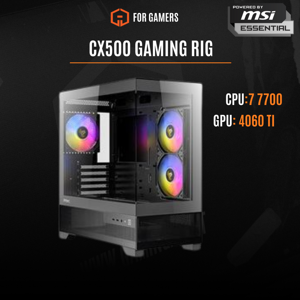 CX500 Gaming RIG POWERED BY MSI